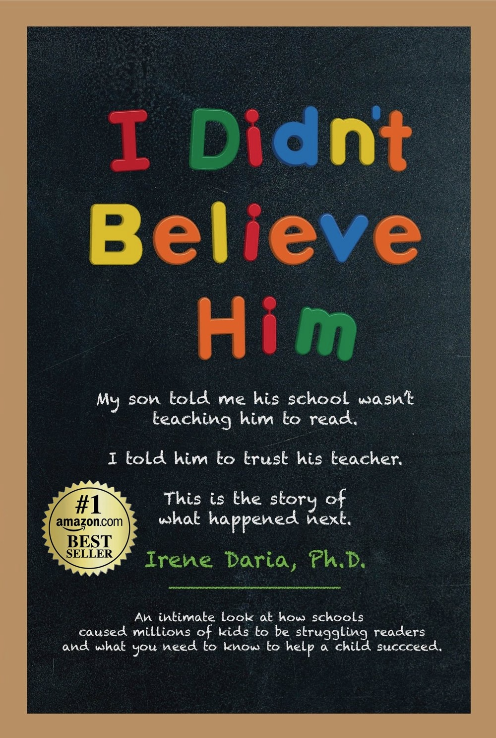 I Didn't Believe Him by Irene Daria, Ph.D.